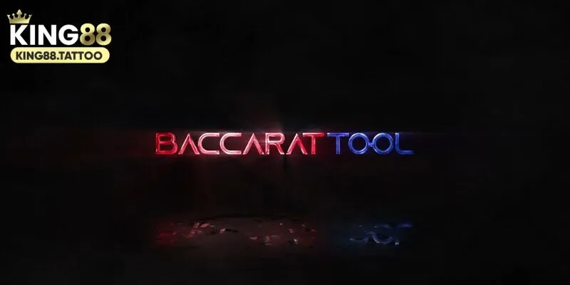 Tool Chơi Baccarat - Cánh Tay Đắc Lực Của Cược Thủ Năm 2025